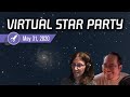VSP 4: Virtual Star Party with Fraser Cain [31-MAY-2020]