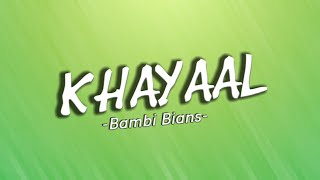 Bambi Bians - Khayaal (Lyrics)