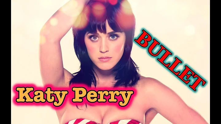 Katy Perry "Bullet"
