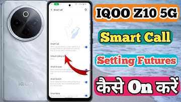 IQOO Z10 5g Smart Call Setting Kaise On Kare // How To Enable Smart Call Setting On IQOO Z10 5g