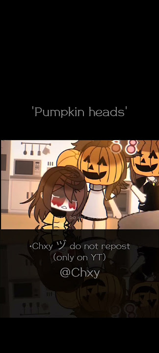 ' I'm only human ' - Pumpkin Heads/Masks meme - #gacha #gachacommunity #gachalife