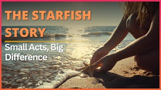 One Small Act Can Change a Life: The Starfish Lesson || inspirational video || positive impact