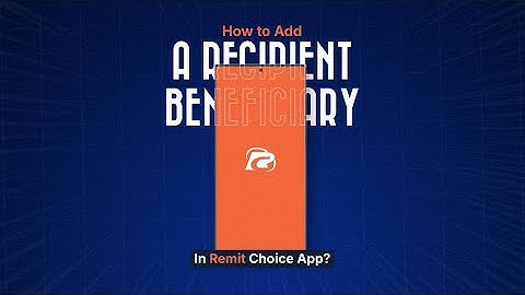 How to Add a Recipient in Remit Choice App | Step-by-Step Guide 2025