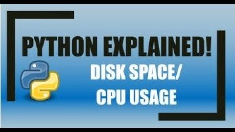 How to ACCESS & PRINT LIVE DISK SPACE/CPU USAGE Information in Python!!