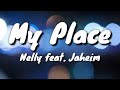 My Place ( Nelly feat Jaheim )