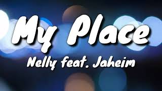 My Place ( Nelly feat Jaheim )