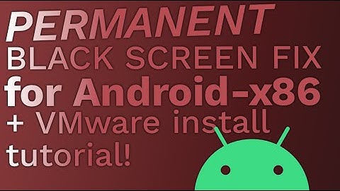 PERMANENT BLACK SCREEN FIX for Android-x86 & INSTALL TUTORIAL!