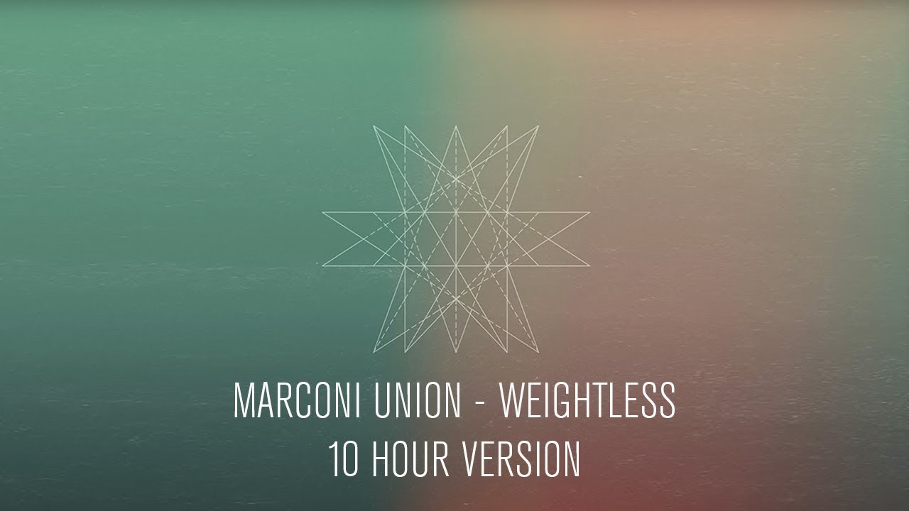 Marconi Union   Weightless Official 10 Hour Version