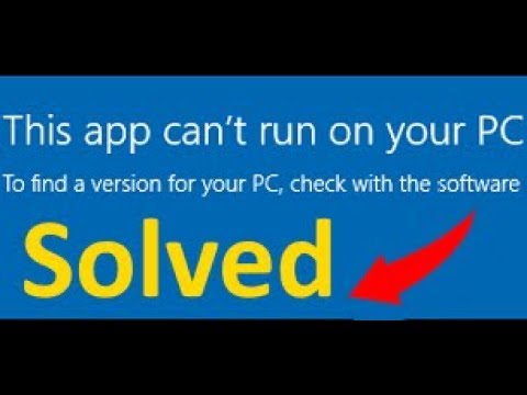 Fix “This App Can’t Run on your PC” in Windows 10