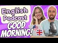 S2 e2 a good morning  intermediate advanced english vocabulary podcast uk us english