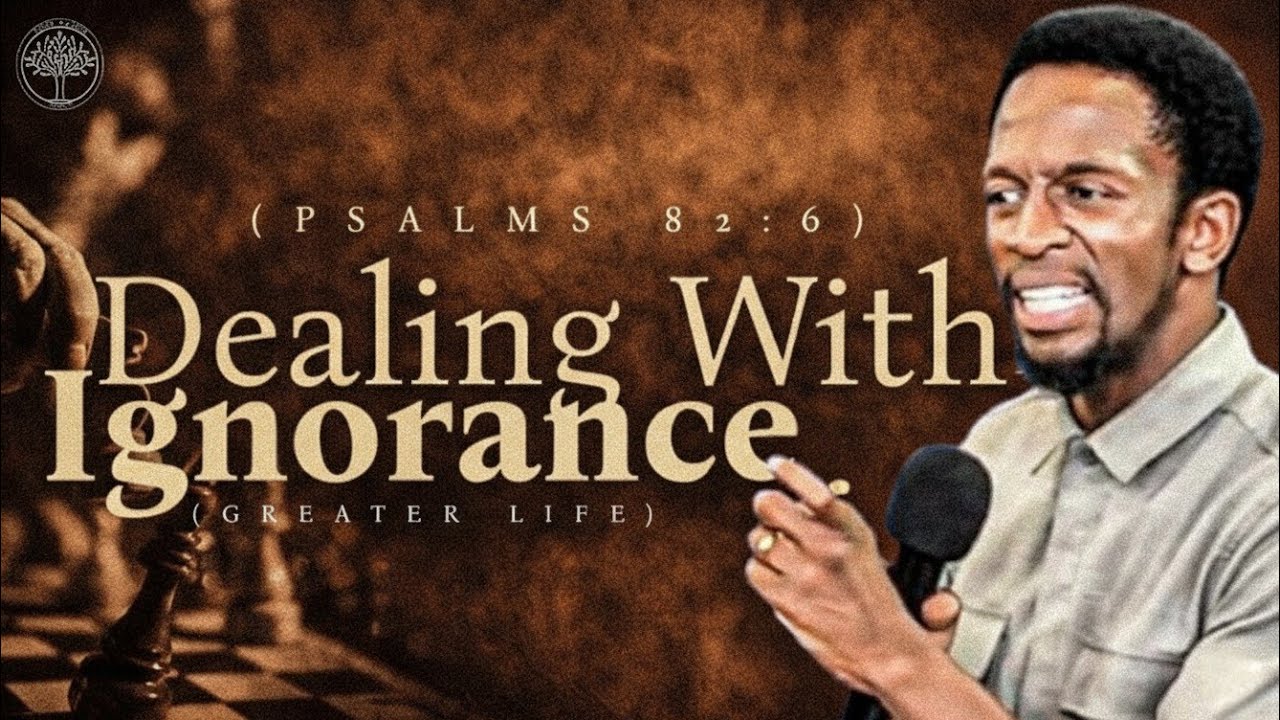 DEALING WITH IGNORANCE | SERMON | 