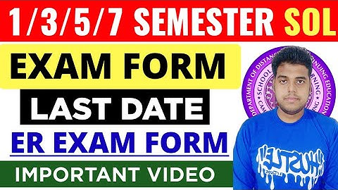 SOL 3rd/5th/7th Semester Exam Form Important Video 2025 | SOL ER Exam Form Last Date 2025 | SOL Exam