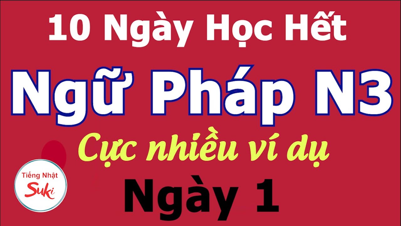 10 Ngày Học Hết Ngữ Pháp N3 - Ngày 1