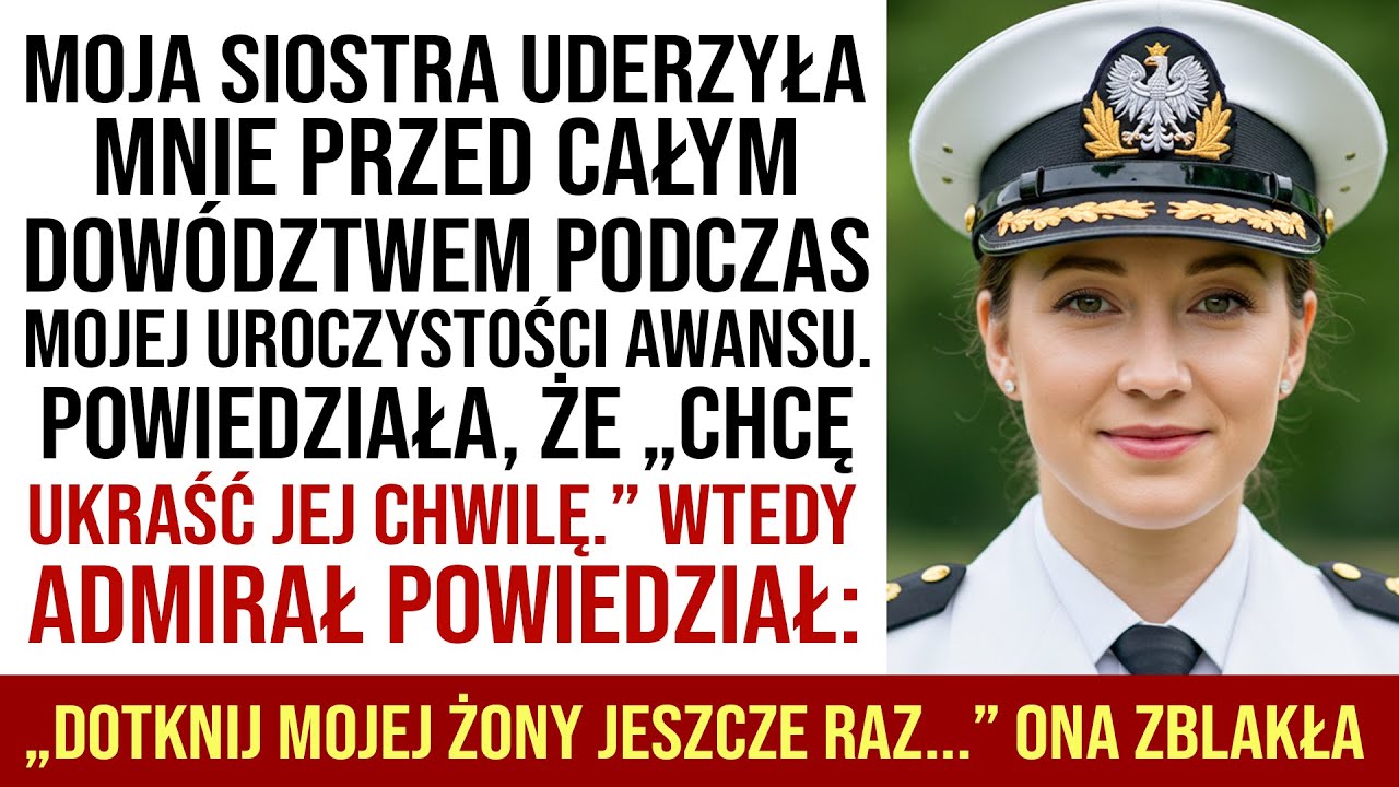 Moja Siostra Uderzyła Mnie Na Uroczystości Awansu — Wtedy Admirał Powiedział Te Słowa