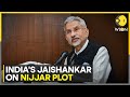 Nijjar killing | Jaishankar says arrests made by Canada is their internal affair | WION