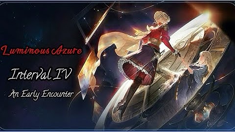 [Sword of Convallaria] Luminous Azure - Interval IV - An Early Encounter