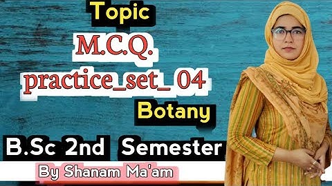 #Multiple choice questions #Botany#B.Sc second semester. By:Shanam Ma