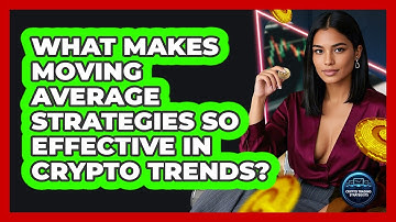 What Makes Moving Average Strategies So Effective In Crypto Trends? - Crypto Trading Strategists