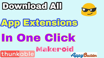 How To Download All Thunkable, Appy Builder And Makeroid Extensions At Once