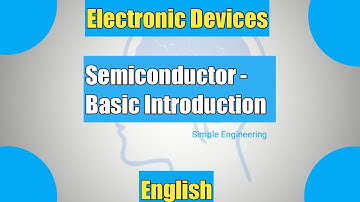 Electronic Devices- Part 1- Introduction - semiconductors