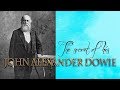 The secrets of john alexander dowies power