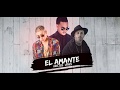 El Amante (Remix) - Nicky Jam x Bad Bunny x Ozuna (Letra - Lyrics) #LC