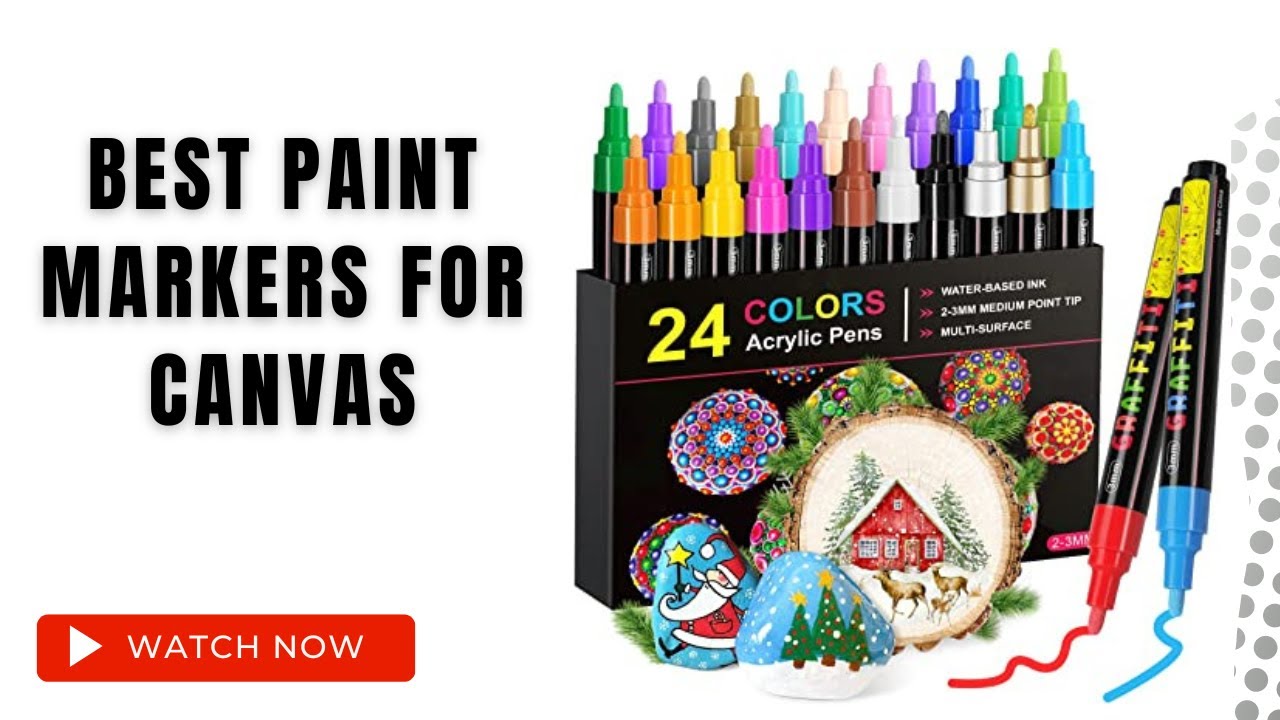 Best Paint Markers for Canvas in 2023 