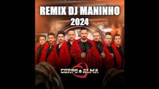 RemiX Dj Maninho - CORPO E ALMA 2024