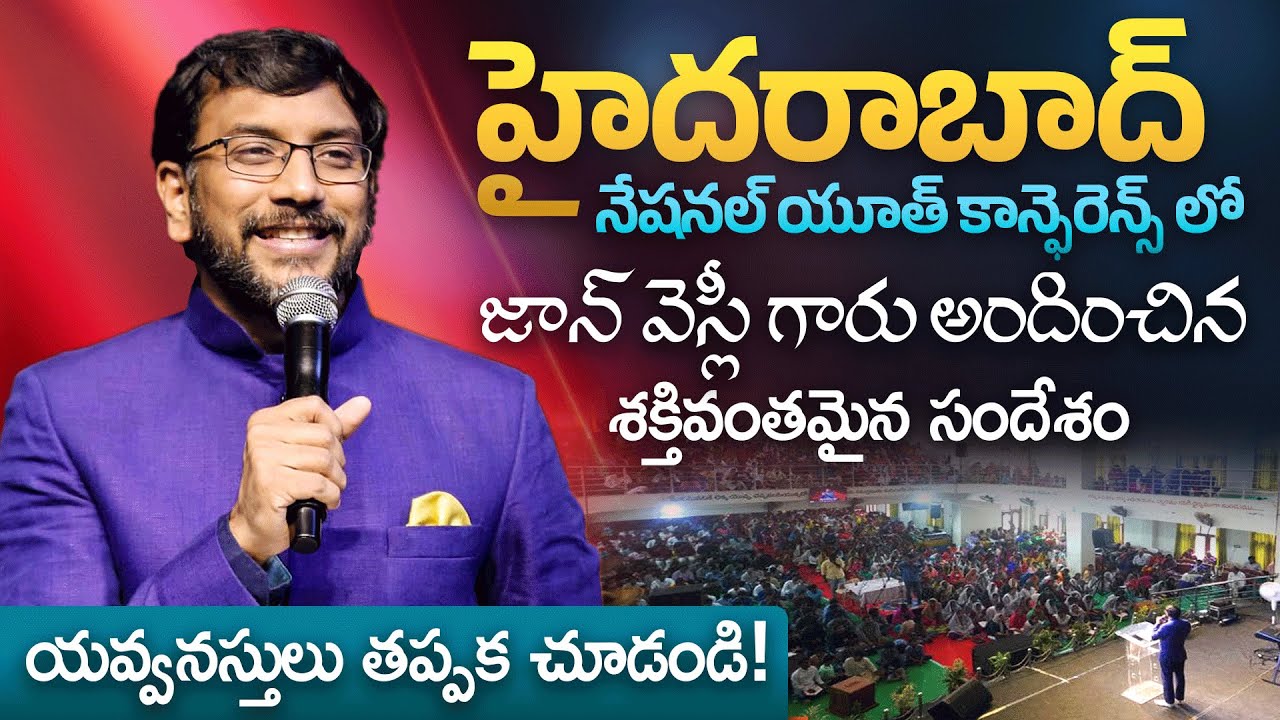 Wonderful Message by Dr John Wesly | National Youth Conference Hyderabad 2022 | Must Watch