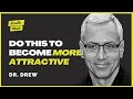 How to Become More Attractive - Dr. Drew | Growth Minds 47