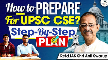 How to Prepare for UPSC CSE? | Complete Guidance | StudyIQ IAS | Anil Swarup