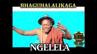 NGELELA   BHAGUHALALIKAGA By Lwenge Studio