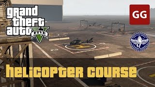 Helicopter Course (Gold Medal) — GTA 5 Flight School