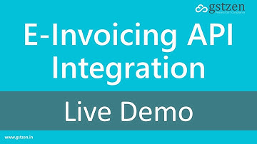 E-Invoicing : API Integration by GSTZen
