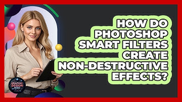 How Do Photoshop Smart Filters Create Non-destructive Effects? - Graphic Design Nerd
