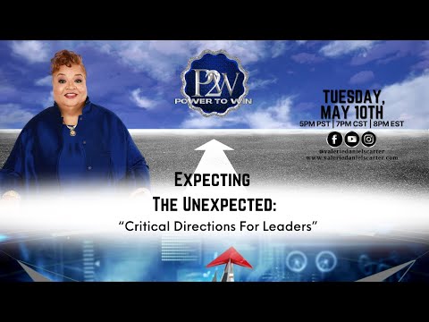 P0wer To Win Expecting The Unexpected: "Critical Directions For Leaders"