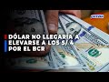 🔴🔵 Dólar no llegaría a elevarse a los S/ 4 por el BCR, dice Gonzáles Izquierdo