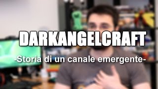 DARKANGELCRAFT - Storia di un canale emergente