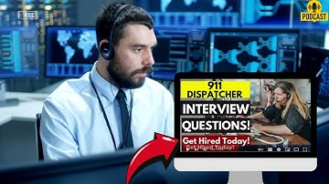 911 Dispatcher Interview Questions & Answers | How To Ace 911 Dispatcher Interview Questions