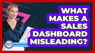 What Makes A Sales Dashboard Misleading? - Sales Pro Blueprint