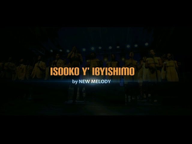 ISOOKO Y'IBYISHIMO by NEW MELODY (Official Lyric Video  2019) class=