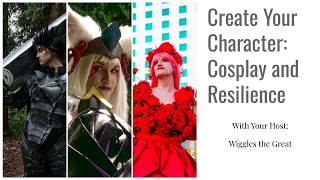 Create a Character: Cosplay and Resilience