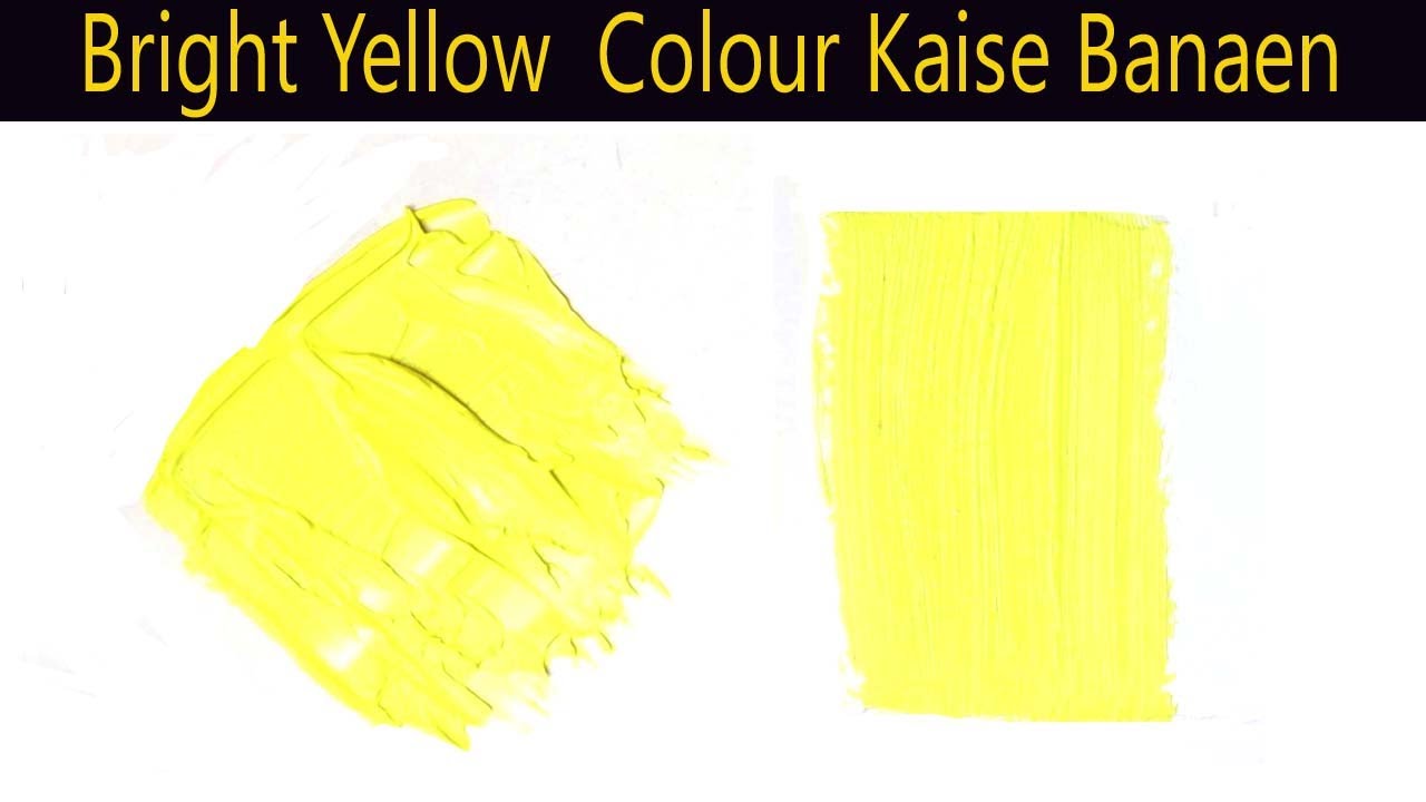 Bright Yellow Colour Kaise Banaen 