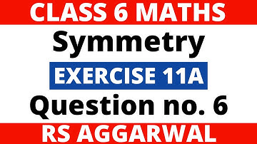 Exercise 11A Question no. 6। Class 6 Maths। Symmetry। RS Aggarwal