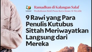 Sembilan Rawi yang Para Penulis Kutubus Sittah Meriwayatkan Langsung dari Mereka