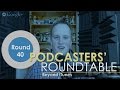 Podcasters&#39; Roundtable - Round 40 - Beyond iTunes