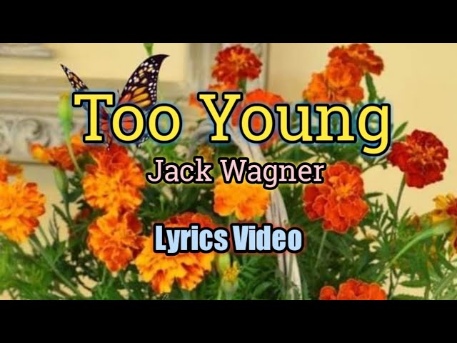Too Young - Jack Wagner (Lyrics Video) class=