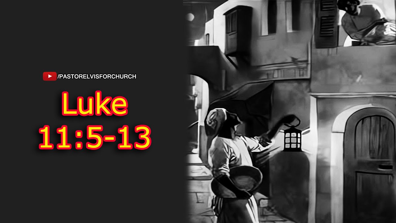 #pastorelvisforchurch #1768 A Friend Came Midnight For Bread Luke 11:5 ...