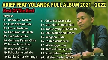 ARIEF PUTRA FULL FEAT YOLANDA 2021-2022 - REMBULAN MALAM🎵TAK SEDALAM INI🎵- TERPOPULER TANPA IKLAN