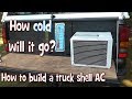 Truck Shell Camper AC Build and Cold Test